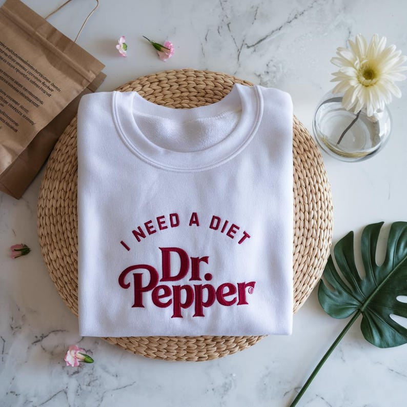 I need a Diet Dr.Pepper embroidered sweatshirt