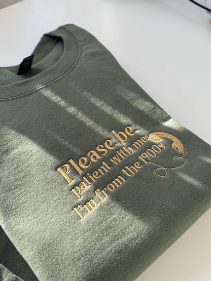 Please be patient I’m from the 1900’s Embroidered Sweatshirt