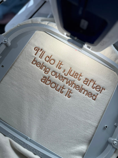 I’ll do it just after being overwhelmed about it embroidered sweatshirt
