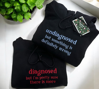 Undiagnosed but something is definitely wrong Sweatshirt